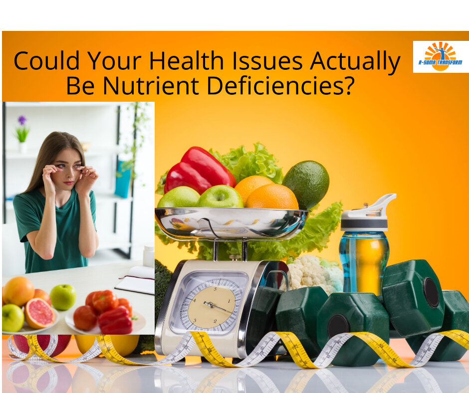 Could Your Health Issues Actually Be Nutrient Deficiencies?